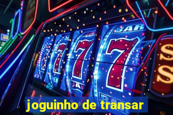 joguinho de transar